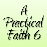Practical Faith 6